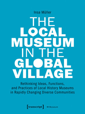 cover image of The Local Museum in the Global Village